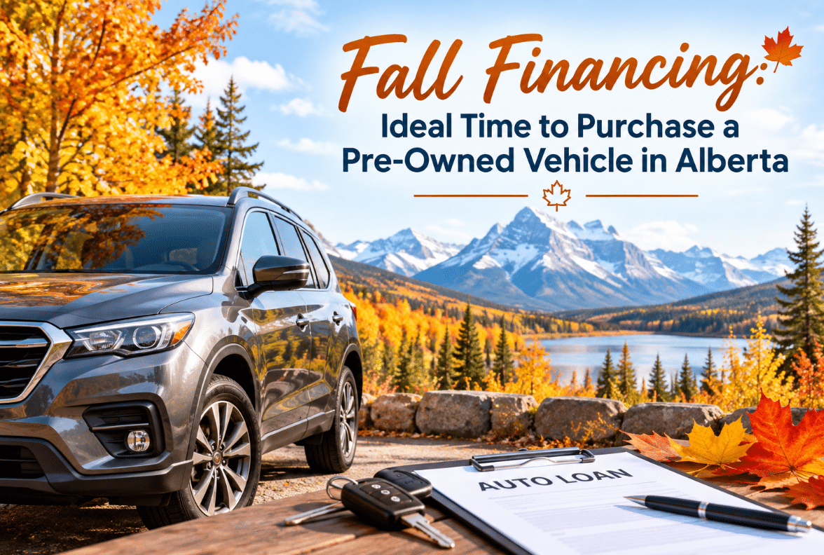 Fall Financing: Ideal Time to Purchase a Pre-Owned Vehicle in Alberta